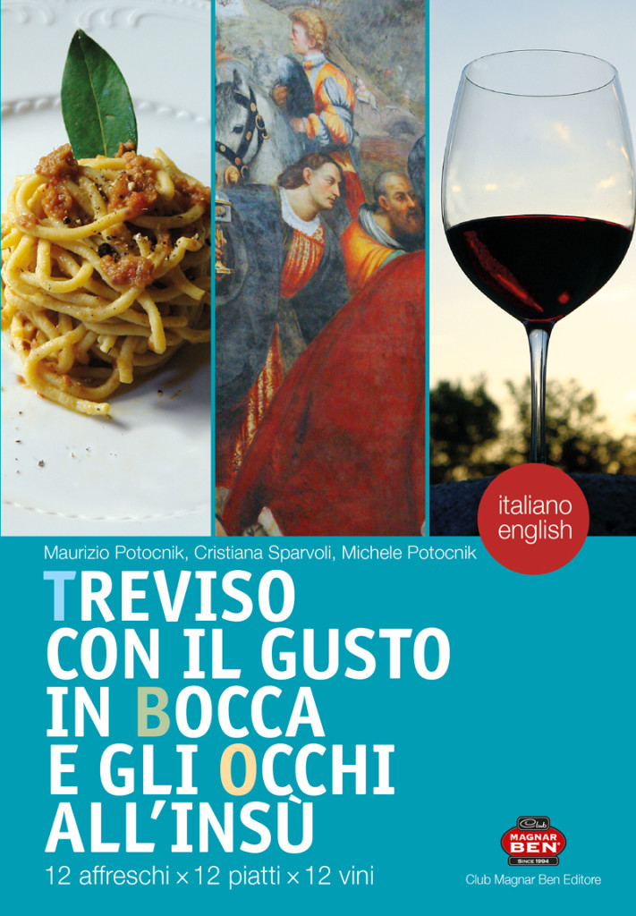 Treviso con il gusto in bocca e gli occhi all'insù. 12 affreschi x 12 piatti x 12 vini